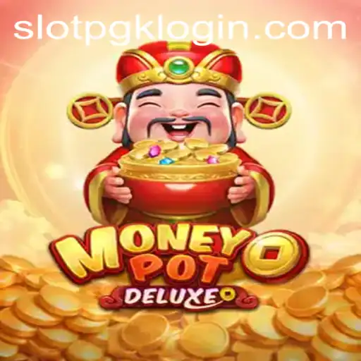 Unlocking the Thrills of MoneyPotDELUXE: A New Era in Slot Gaming with Slotpgk
